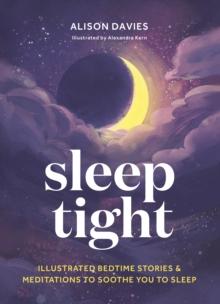 Sleep Tight : Illustrated bedtime stories & meditations to soothe you to sleep