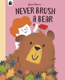 Never Brush a Bear