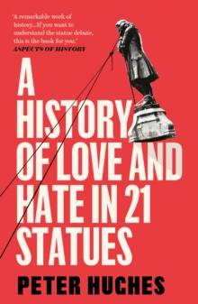 A History of Love and Hate in 21 Statues