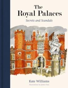 The Royal Palaces : Secrets and Scandals