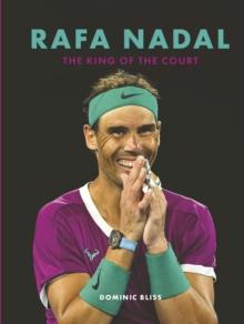 Rafa Nadal : The King of the Court