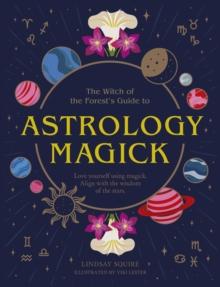 Astrology Magick : Love yourself using magick. Align with the wisdom of the stars.