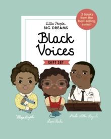 Little People, BIG DREAMS: Black Voices : 3 books from the best-selling series! Maya Angelou - Rosa Parks - Martin Luther King Jr.