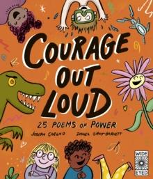 Courage Out Loud : 25 Poems of Power