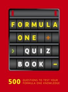 Formula One Quiz Book : 500 questions to test your F1 knowledge