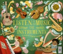 Listen to the Music: The Instruments : A world of magical melodies - Press the Notes to Listen to a World of Music