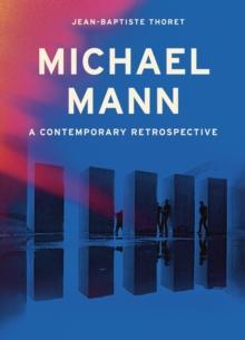 Michael Mann : A Contemporary Retrospective