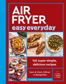 Air Fryer Easy Everyday : 140 super-simple, delicious recipes