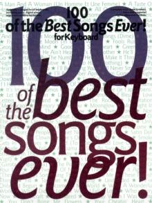 100 of the Best Songs Ever! for Keyboard