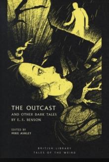 The Outcast : and Other Dark Tales by E F Benson