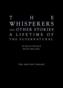 The Whisperers and Other Stories : A Lifetime of the Supernatural