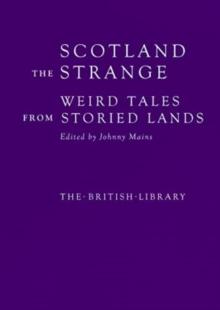 Scotland the Strange : Weird Tales from Storied Lands