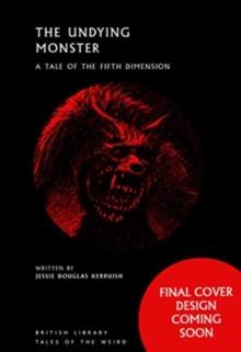 The Undying Monster : A Tale of the Fifth Dimension