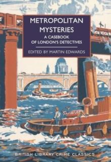 Metropolitan Mysteries : A Casebook of London's Detectives