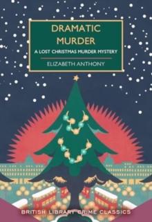 Dramatic Murder : A Lost Christmas Murder Mystery