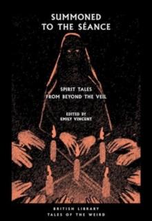 Summoned to the Seance : Spirit tales from Beyond the Veil