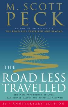 The Road Less Travelled : A New Psychology of Love, Traditional Values and Spiritual Growth