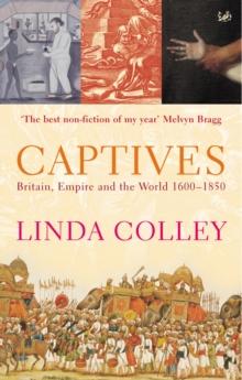 Captives : Britain, Empire and the World 1600-1850