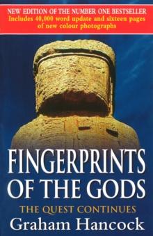 Fingerprints Of The Gods : The International Bestseller From the Creator of Netflixs Ancient Apocalypse.