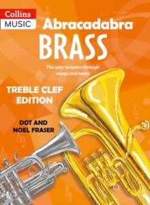 Abracadabra Brass: Treble Clef Edition (Pupil book) : The Way to Learn Through Songs and Tunes