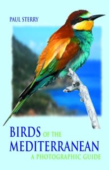 Birds of the Mediterranean : A Photographic Guide