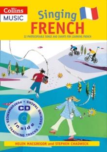 Singing French (Book + CD) : 22 Photocopiable Songs and Chants for Learning French