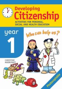 Developing Citizenship: Year1 : Activities for Personal, Social and Health Education