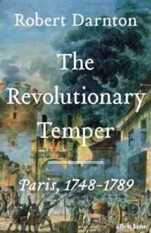 The Revolutionary Temper : Paris, 17481789