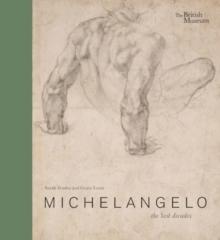 Michelangelo: the last decades