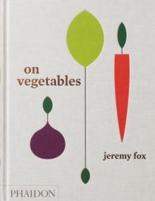 On Vegetables : Modern Recipes for the Home Kitchen