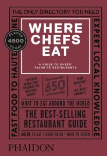 Where Chefs Eat : A Guide to Chefs' Favorite Restaurants