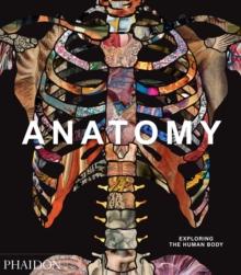 Anatomy : Exploring the Human Body