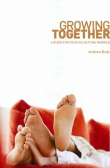 Growing Together : A Guide for Couples Getting Married