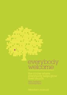 Everybody Welcome: The Course Member's Booklet : The Course Where Everybody Helps Grow Their Church