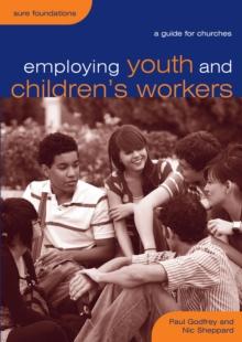 Employing Youth and Children's Workers : A Guide for Churches