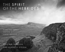 The Spirit of the Hebrides : Word and images inspired by Sorley MacLean