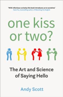 One Kiss or Two? : The Art and Science of Saying Hello