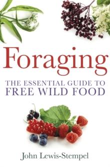 Foraging : A practical guide to finding and preparing free wild food