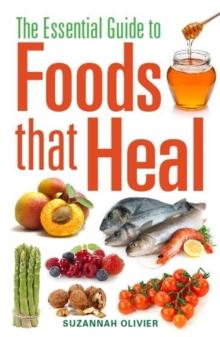 The Essential Guide to Foods that Heal