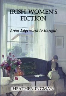 Irish Women's Fiction : From Edgeworth to Enright