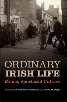 Ordinary Irish Life : Music, Sport and Culture