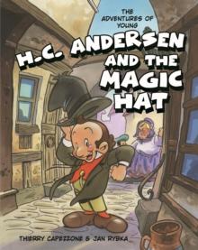 The Adventures of Young H.C. Andersen and the Magic Hat