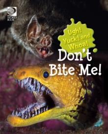 Don't Bite Me!