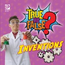 True or False? Inventions