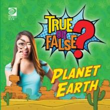 True or False? Planet Earth