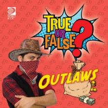 True or False? Outlaws