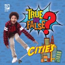 True or False? Cities