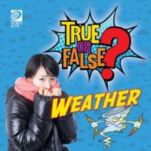 True or False? Weather