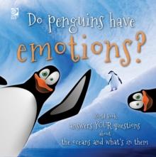 Do penguins have emotions? : World Book answers your questions about the oceans and what's in them