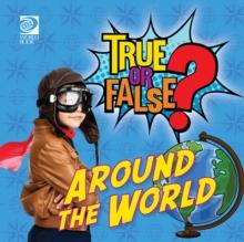 True or False? Around the World